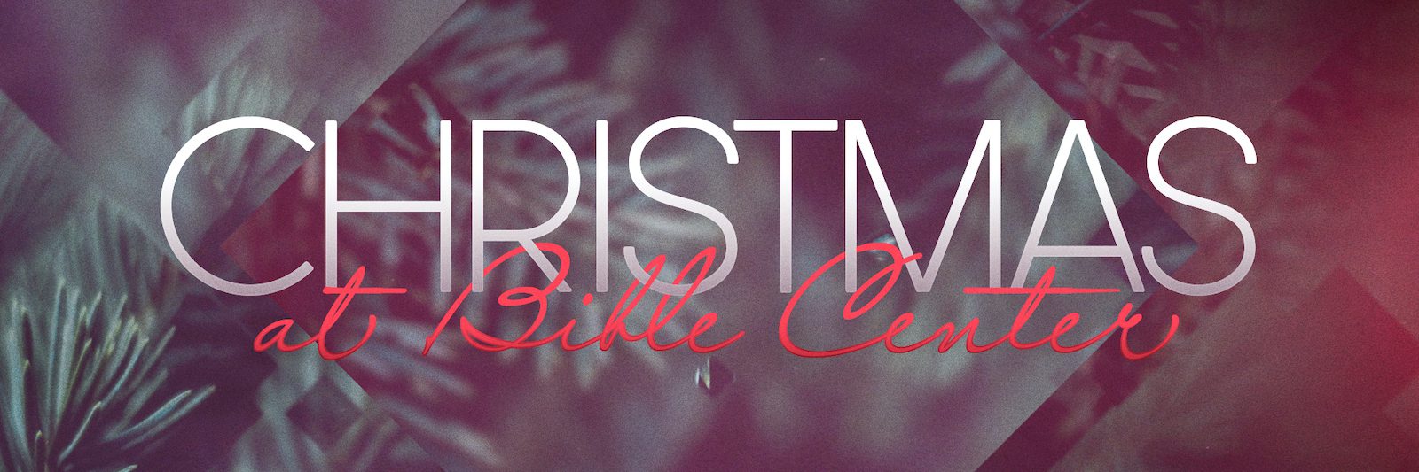 Christmas at Bible Center