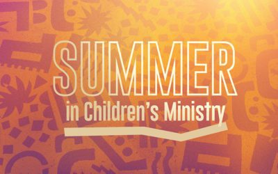 Summer in Children’s Ministry