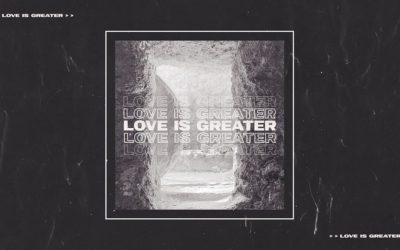 Sermon Series | Love is Greater