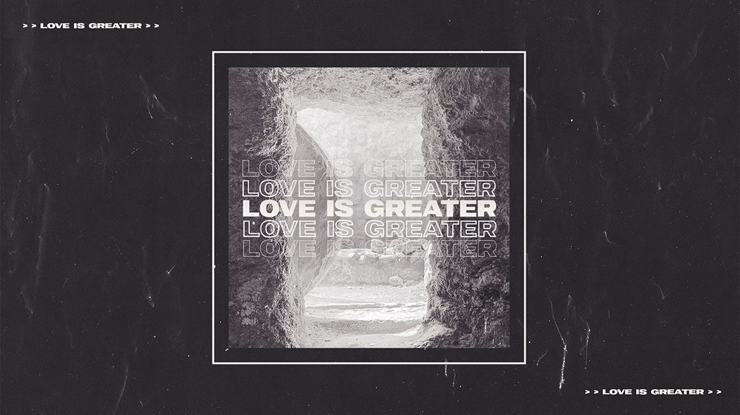 Sermon Series | Love is Greater
