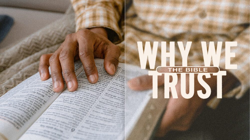 Why We Trust the Bible