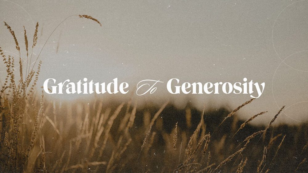 Gratitude to Generosity
