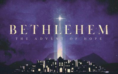 Sermon Series | Bethlehem: The Advent of Hope