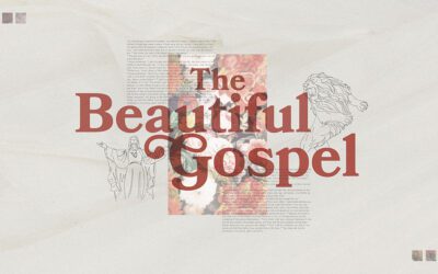 Sermon Series | The Beautiful Gospel