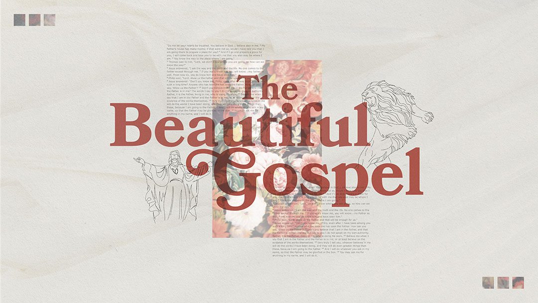 Sermon Series | The Beautiful Gospel
