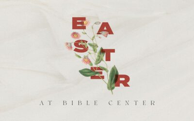 You’re Invited to Easter at Bible Center!