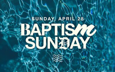 Baptism Sunday (April 28)