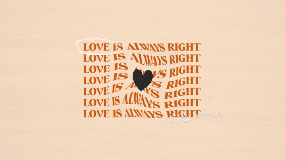 Love is Always Right Image