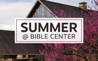 Summer at Bible Center