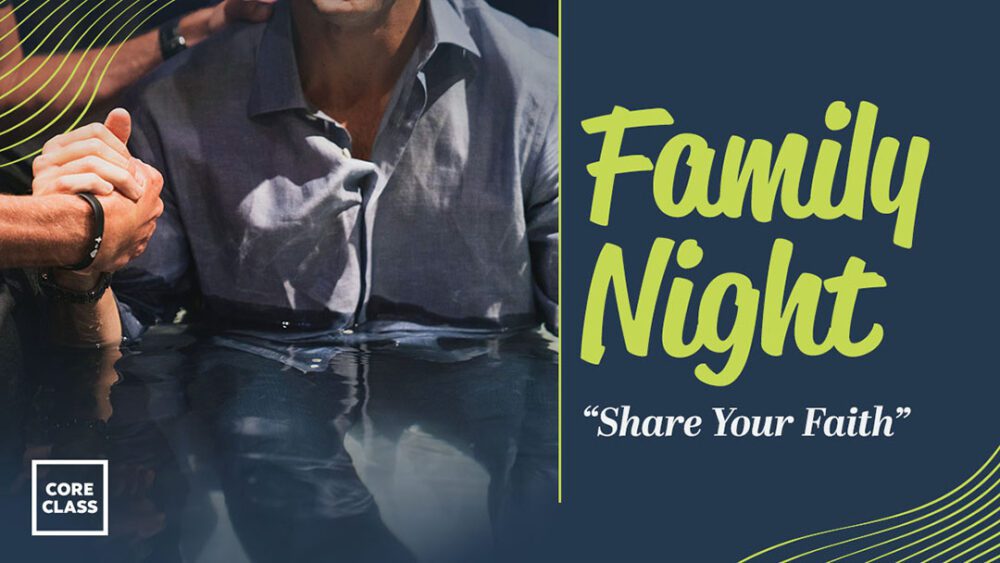 Family Night | Share Your Faith